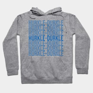 Hurkle Durkle Hoodie